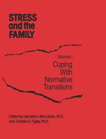 Stress And The Family (Coping With Normative Transitions) by Hamilton I McCubbin, Charles R. Figley, 9780876303214