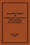 Successful Models of Community Long Term Care Services for the Elderly - 9780866569873 by Eloise H Killeffer, Ruth Bennett, 9780866569873