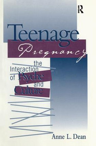 Teenage Pregnancy (The Interaction of Psyche and Culture) - 9780881632545 by Anne L Dean, 9780881632545