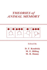 Theories of Animal Memory by Donald F. Kendrick, Mark E. Rilling, M. Ray Denny, 9780898596366