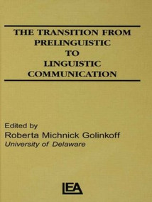 The Transition From Prelinguistic To Linguistic Communication by R. M. Golinkoff, 9780898592573