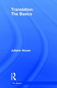 Translation: The Basics - 9781138016408 by Juliane House, 9781138016408