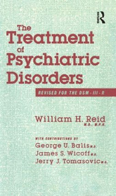 The Treatment Of Psychiatric Disorders by William H. Reid; George U. Balis; James S. Wicoff; Jerry J. Tomasovic., 9780876305362