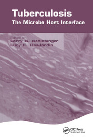 Tuberculosis (The Microbe Host Interface) by Larry S. Schlesinger, Lucy DesJardin, 9780954523213