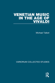 Venetian Music in the Age of Vivaldi by Michael Talbot, 9780860787891