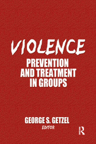 Violence (Prevention and Treatment in Groups) by George Getzel, 9780866568487