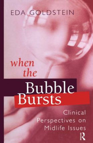 When the Bubble Bursts (Clinical Perspectives on Midlife Issues) by Eda Goldstein, 9780881633481