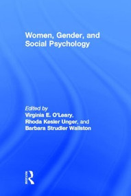 Women, Gender, and Social Psychology by Virginia E. O'Leary, Rhoda K. Unger, Barbara S. Wallston, 9780898594478