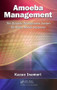 Amoeba Management (The Dynamic Management System for Rapid Market Response) by Kazuo Inamori, 9781466509498