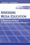 Assessing Media Education (A Resource Handbook for Educators and Administrators: Component 1: Measurement) by William Christ, 9781138834248