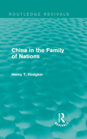China in the Family of Nations (Routledge Revivals) by Henry T. Hodgkin, 9781138920125
