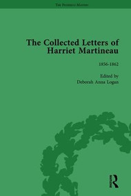 The Collected Letters of Harriet Martineau Vol 4 by Deborah Logan, Valerie Sanders, 9781138758117
