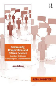 Community, Competition and Citizen Science (Voluntary Distributed Computing in a Globalized World) - 9781409452980 by Anne Holohan, 9781409452980