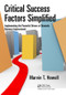 Critical Success Factors Simplified (Implementing the Powerful Drivers of Dramatic Business Improvement) by Marvin T. Howell, 9781439811177