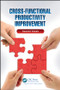 Cross-Functional Productivity Improvement by Ronald Blank, 9781466510739