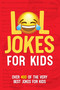LOL Jokes For Kids Softcover Book by Willow Creek Press, 9781682349601