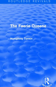 The Faerie Queen (Routledge Revivals) by Humphrey Tonkin, 9781138806641
