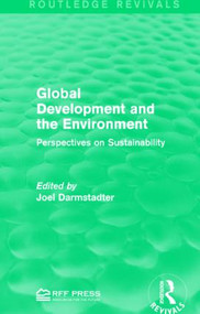 Global Development and the Environment (Perspectives on Sustainability) by Joel Darmstadter, 9781138961111