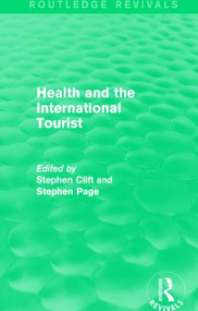 Health and the International Tourist (Routledge Revivals) by Stephen Clift, Stephen Page, 9781138889477