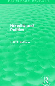 Heredity and Politics by J. B. S. Haldane, 9781138955127