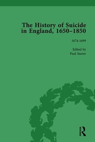 The History of Suicide in England, 1650-1850, Part I Vol 2 by Mark Robson, Paul S Seaver, Kelly McGuire, Jeffrey Merrick, Daryl Lee, 9781138761087