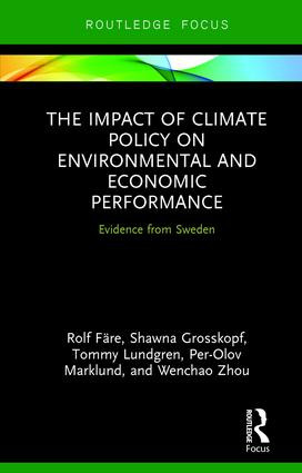 The Impact of Climate Policy on Environmental and Economic Performance (Evidence from Sweden) by Rolf Färe, Shawna Grosskopf, Tommy Lundgren, Per-Olov Marklund, Wenchao Zhou, 9781138847477