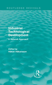 Industrial Technological Development (Routledge Revivals) (A Network Approach) by Hakan Hakansson, 9781138850163