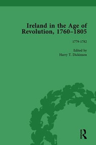 Ireland in the Age of Revolution, 1760-1805, Part I, Volume 2 by Harry T Dickinson, 9781138754072