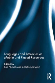 Languages and Literacies as Mobile and Placed Resources by Sue Nichols, Collette Snowden, 9781138795648