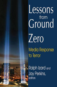 Lessons from Ground Zero (Media Response to Terror) - 9781412813365 by Jay Perkins, 9781412813365