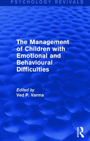 The Management of Children with Emotional and Behavioural Difficulties by Ved Varma, 9781138928961