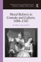 Moral Reform in Comedy and Culture, 1696-1747 by Aparna Gollapudi, 9781409417965