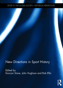 New Directions in Sport History by Duncan Stone, John Hughson, Rob Ellis, 9781138853638