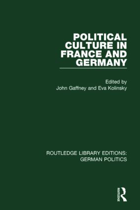 Political Culture in France and Germany (RLE: German Politics) (A Contemporary Perspective) by John Gaffney, Eva Kolinsky, 9781138838390