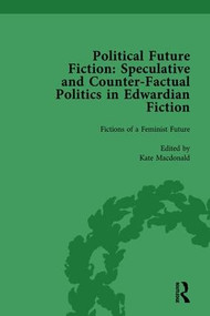 Political Future Fiction Vol 2 (Speculative and Counter-Factual Politics in Edwardian Fiction) by Kate Macdonald, Richard Bleiler, Stephen Donovan, 9781138756304