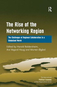 The Rise of the Networking Region (The Challenges of Regional Collaboration in a Globalized World) - 9781409425830 by Are Vegard Haug, Harald Baldersheim, 9781409425830
