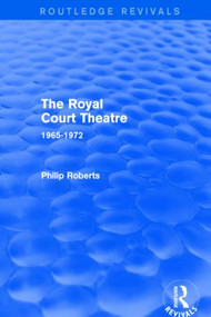 The Royal Court Theatre (Routledge Revivals) (1965-1972) - 9781138856721 by Philip Roberts, 9781138856721