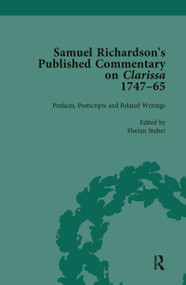 Samuel Richardson's Published Commentary on Clarissa, 1747-1765 Vol 1 by Florian Stuber, Margaret Anne Doody, 9781138756823