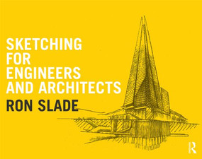 Sketching for Engineers and Architects by Ron Slade, 9781138925403