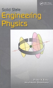 Solid State Engineering Physics by Prabir Kanti Basu, Hrishikesh Dhasmana, 9781439806470