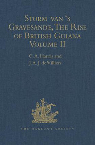 Storm van 's Gravesande, The Rise of British Guiana, Compiled from His Despatches (Volume II) by J.A.J. de Villiers, C.A. Harris, 9781409413943