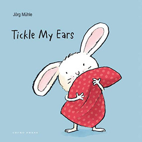 Tickle My Ears by Jörg Mϋhle, Jörg Mϋhle, 9781776570768