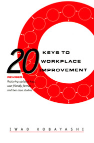 20 Keys to Workplace Improvement by Iwao Kobayashi, 9781563271090