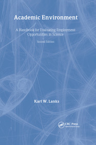 Academic Environment (A Handbook For Evaluating Employment Opportunities In Science) by Karl W. Lanks, 9781560324225