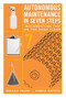 Autonomous Maintenance in Seven Steps (Implementing TPM on the Shop Floor) by Fumio Gotoh, Masaji Tajiri, 9781563272196