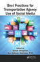 Best Practices for Transportation Agency Use of Social Media by Susan Bregman, Kari Edison Watkins, 9781466568600