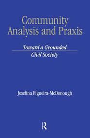 Community Analysis and Practice (Toward a Grounded Civil Society) by Josefina Figueira-McDonough, 9781583910191