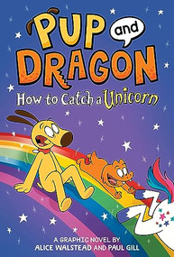 How to Catch Graphic Novels: How to Catch a Unicorn by Alice Walstead, Paul Gill, 9781728239514