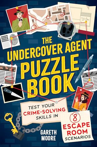 The Undercover Agent Puzzle Book (Test Your Crime-Solving Skills in 8 Escape Room Scenarios) by Gareth Moore, 9781728275673