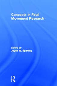 Concepts in Fetal Movement Research by Joyce W Sparling, 9781560244493